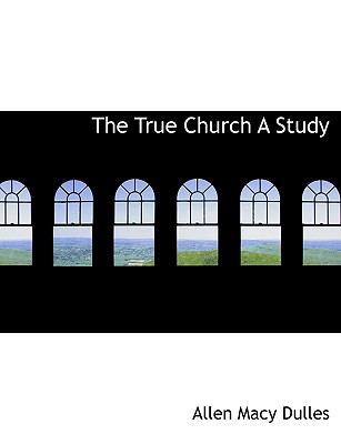 The True Church a Study [Large Print] 1116256096 Book Cover