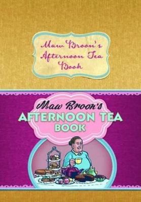 Maw Broon's Afternoon Tea Book 1849343284 Book Cover