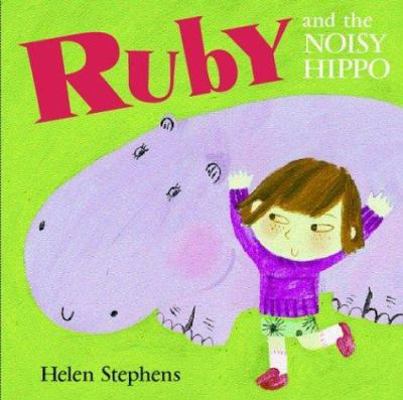 Ruby and the Noisy Hippo 075345226X Book Cover