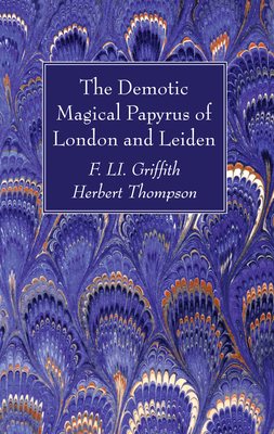 The Demotic Magical Papyrus of London and Leiden 1556355912 Book Cover