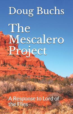 The Mescalero Project: A Response to Lord of th... 1092907041 Book Cover