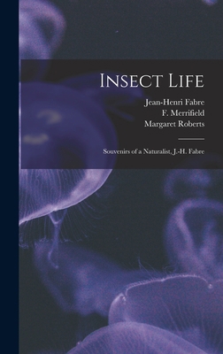 Insect Life: Souvenirs of a Naturalist, J.-H. F... 101605789X Book Cover