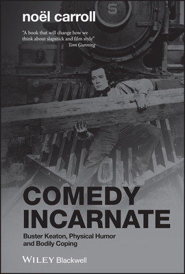 Comedy Incarnate: Buster Keaton, Physical Humor... 1405155256 Book Cover