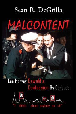 Malcontent: Lee Harvey Oswald's Confession by C... 1733029206 Book Cover