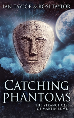 Catching Phantoms: The Strange Case Of Martin Lumb [Large Print] 4867508241 Book Cover