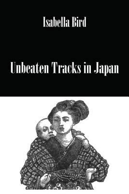 Unbeaten Tracks In Japan 1138986364 Book Cover