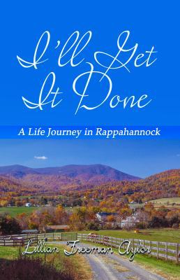 I'll Get It Done: A Life Journey in Rappahannock 1732904286 Book Cover