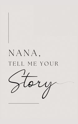 Nana, tell me your story 1839904887 Book Cover