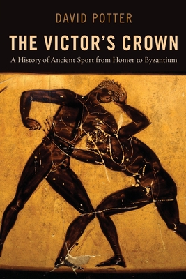 Victor's Crown: A History of Ancient Sport from... 0199842752 Book Cover