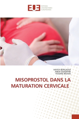 Misoprostol Dans La Maturation Cervicale [French] 6206723739 Book Cover