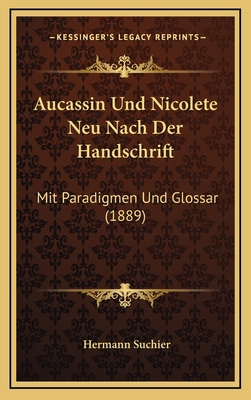 Aucassin Und Nicolete Neu Nach Der Handschrift:... [German] 1166814378 Book Cover