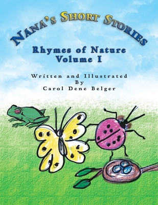 Nana's Short Stories: Rhymes of Nature Volume I 1436374626 Book Cover