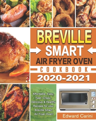 Breville Smart Air Fryer Oven Cookbook 2020-202... B08DVBJHLD Book Cover