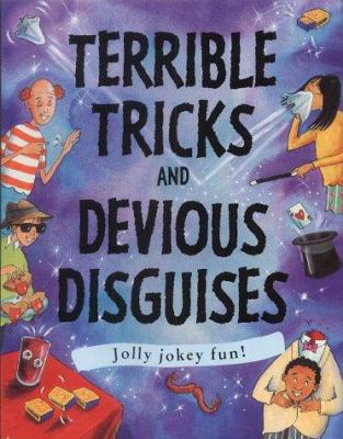 Terrible Tricks And Devious Disguises (Gruesome... 1902915631 Book Cover