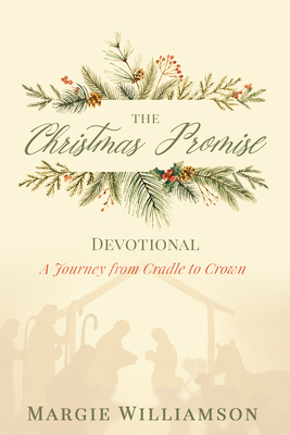 The Christmas Promise Devotional: A Journey fro... 156309388X Book Cover