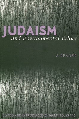 Judaism and Environmental Ethics: A Reader 0739101188 Book Cover