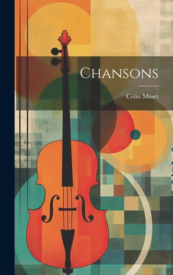 Chansons [French, Old] 1021128805 Book Cover