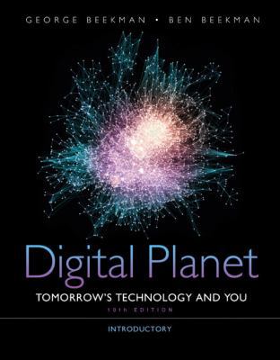 Digital Planet: Tomorrow's Technology and You, ... 0132091259 Book Cover