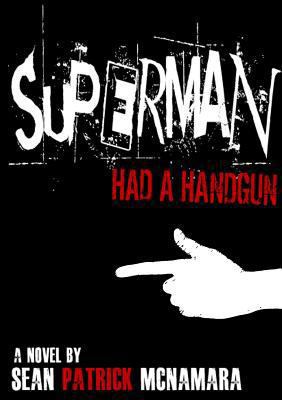 Superman Had a Handgun 1105123006 Book Cover