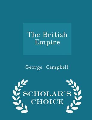 The British Empire - Scholar's Choice Edition 1298239168 Book Cover
