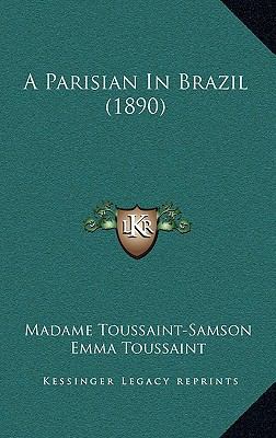 A Parisian in Brazil (1890) 1164716867 Book Cover