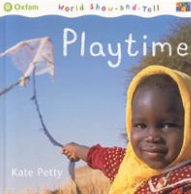 Playtime (World Show-and-tell) 1587285495 Book Cover