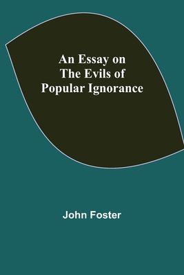 An Essay on the Evils of Popular Ignorance 9354943578 Book Cover