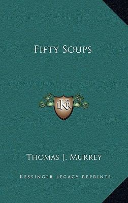 Fifty Soups 1168661978 Book Cover