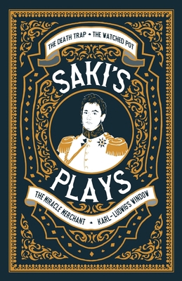 Saki's Plays 1913724697 Book Cover