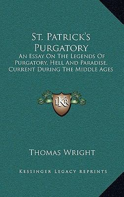 St. Patrick's Purgatory: An Essay On The Legend... 1163578169 Book Cover