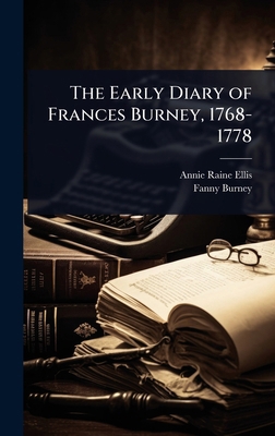 The Early Diary of Frances Burney, 1768-1778 1023674173 Book Cover