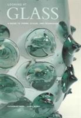 Looking at Glass: A Guide to Terms, Styles, and... 0892367504 Book Cover