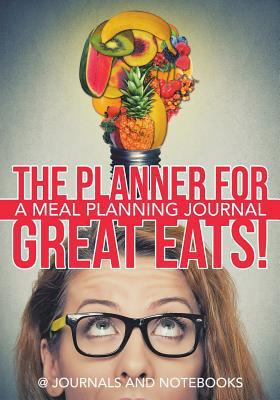 The Planner for Great Eats! A Meal Planning Jou... 1683265351 Book Cover