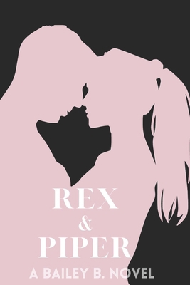 Rex and Piper (Silhouette Series) 195972441X Book Cover