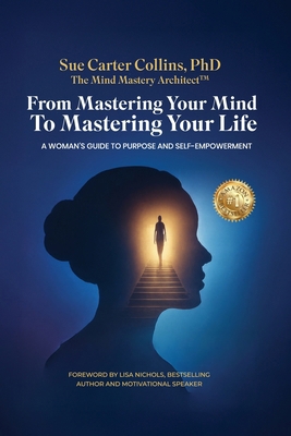 From Mastering Your Mind to Mastering Your Life B0GWLZXWTQ Book Cover