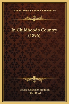 In Childhood's Country (1896) 1169223575 Book Cover