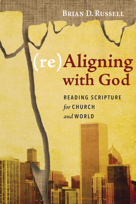 (Re)Aligning with God: Reading Scripture for Ch... 1606085514 Book Cover