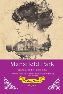 Mansfield Park Spanish Version Timeless Classics [Spanish] 9371828056 Book Cover