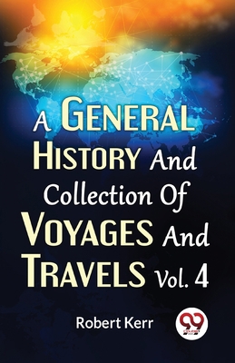 A General History And Collection Of Voyages And... 9358712848 Book Cover