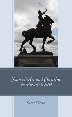 Joan of Arc and Christine de Pizan's Ditié 1793613168 Book Cover