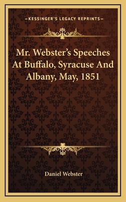 Mr. Webster's Speeches At Buffalo, Syracuse And... 1168711428 Book Cover