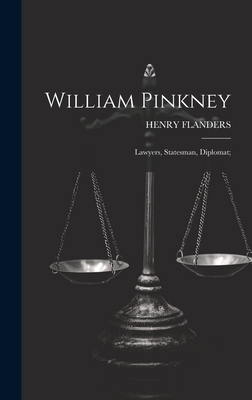 William Pinkney; Lawyers, Statesman, Diplomat; 1020757973 Book Cover