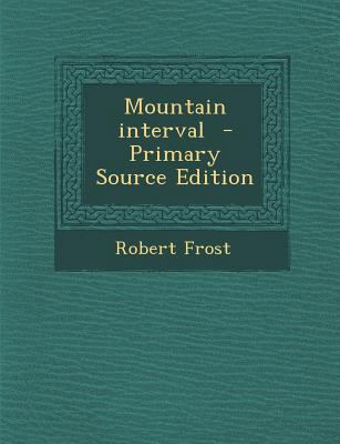 Mountain Interval - Primary Source Edition 1293517828 Book Cover