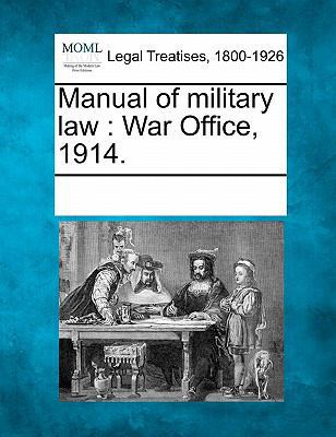 Manual of military law: War Office, 1914. 1241140537 Book Cover