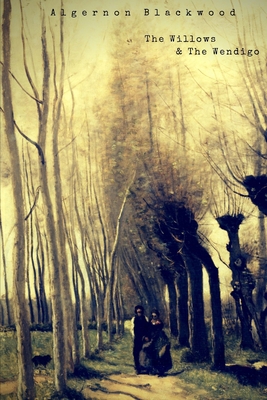 The Willows and The Wendigo 1986752615 Book Cover