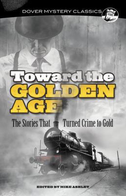 Toward the Golden Age: The Stories That Turned ... 048680609X Book Cover