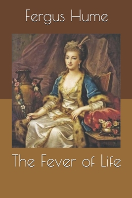 The Fever of Life 1694921271 Book Cover