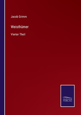 Weisthümer: Vierter Theil [German] 3375026102 Book Cover