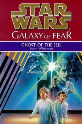 Star Wars: Galaxy of Fear: Ghost of the Jedi (S... 0553506560 Book Cover