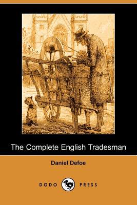 The Complete English Tradesman (Dodo Press) 1406520020 Book Cover